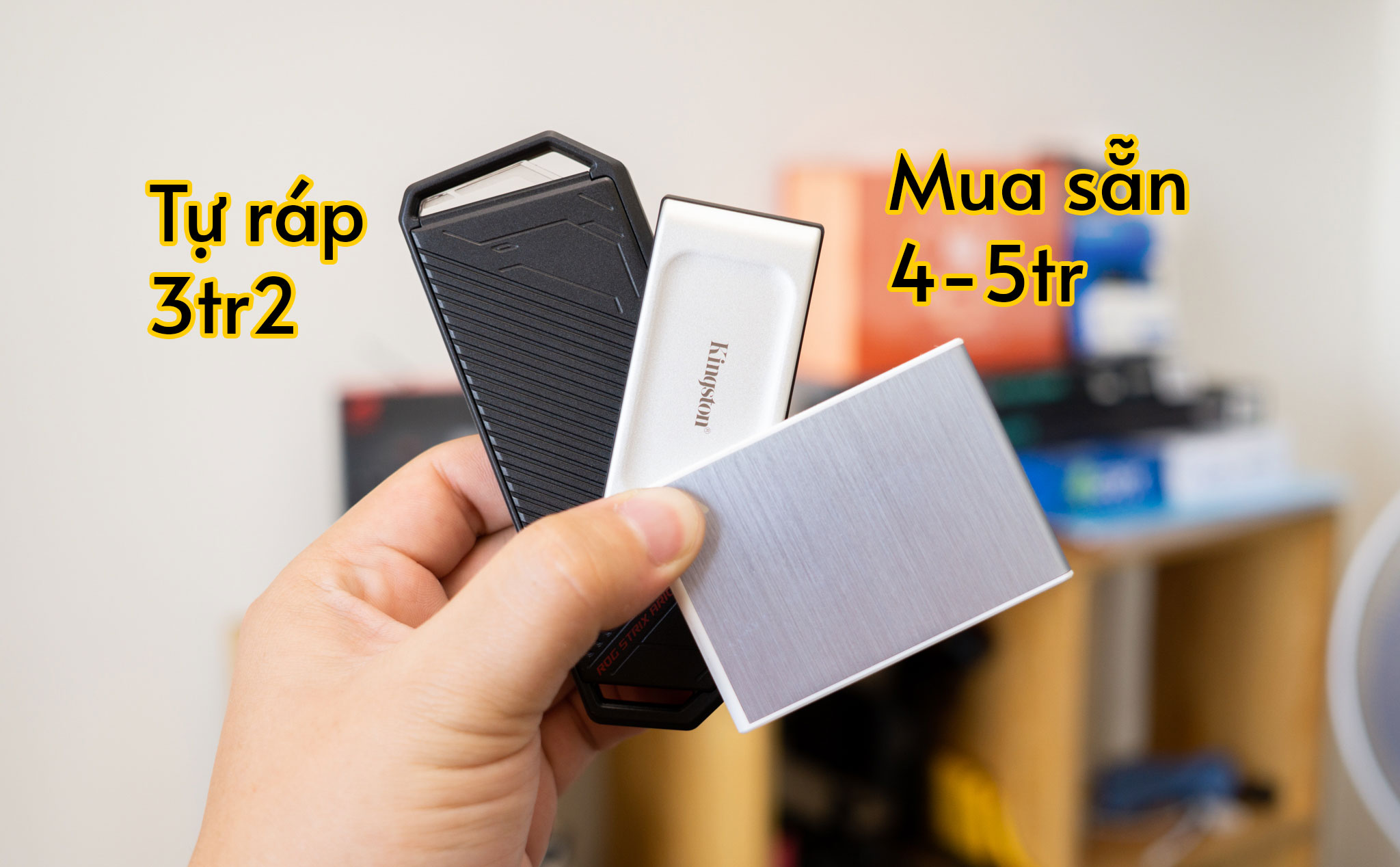 Ổ SSD rời: tự ráp vs mua hàng có sẵn, nên chọn cái nào?