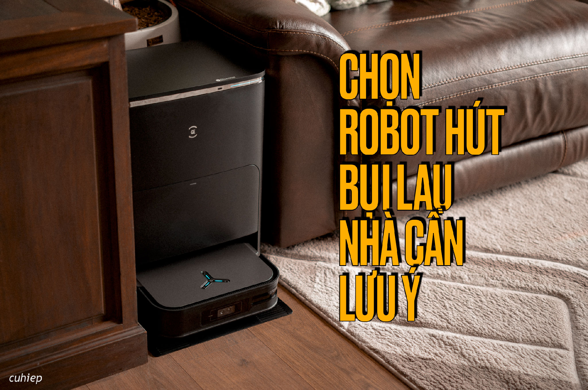 Những gì anh em nên quan tâm khi chọn mua robot hút bụi lau nhà