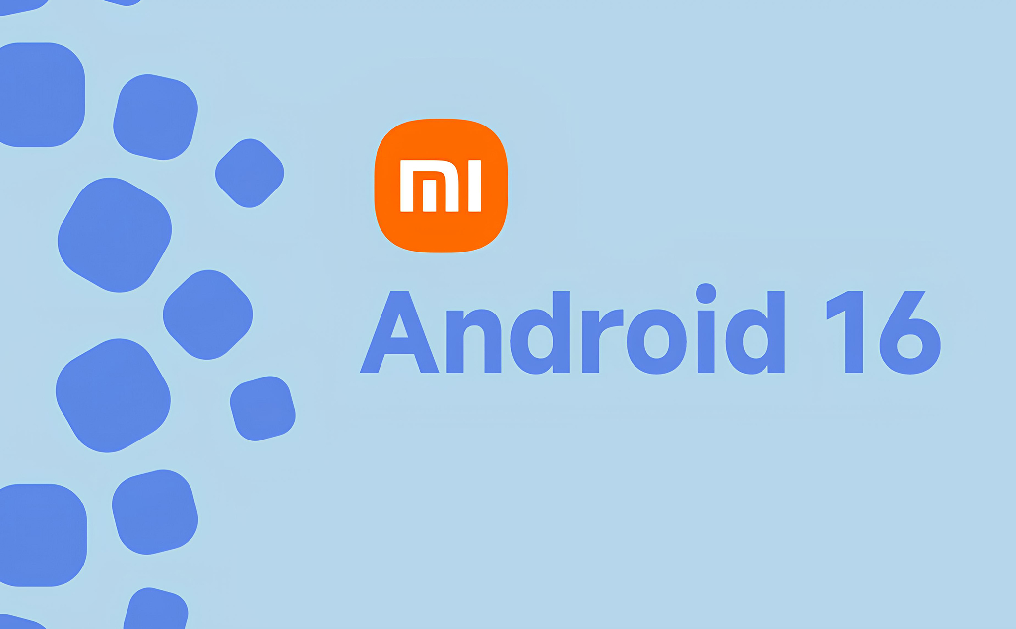 Rò rỉ danh sách thiết bị Xiaomi, Redmi, POCO được hay không được cập nhật Android 16?
