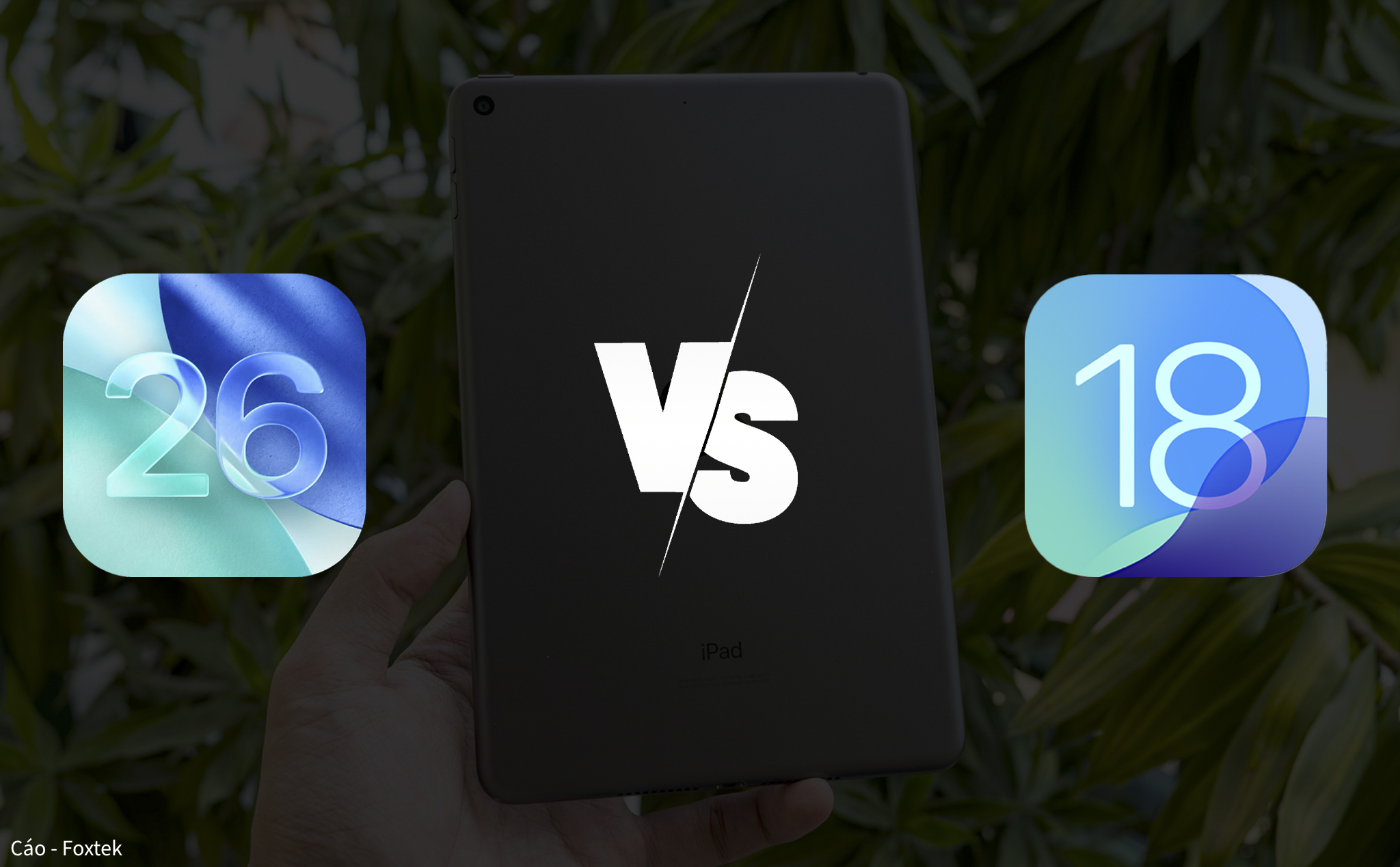 So sánh giao diện iPadOS 26 (Beta 2) VS iPadOS 18