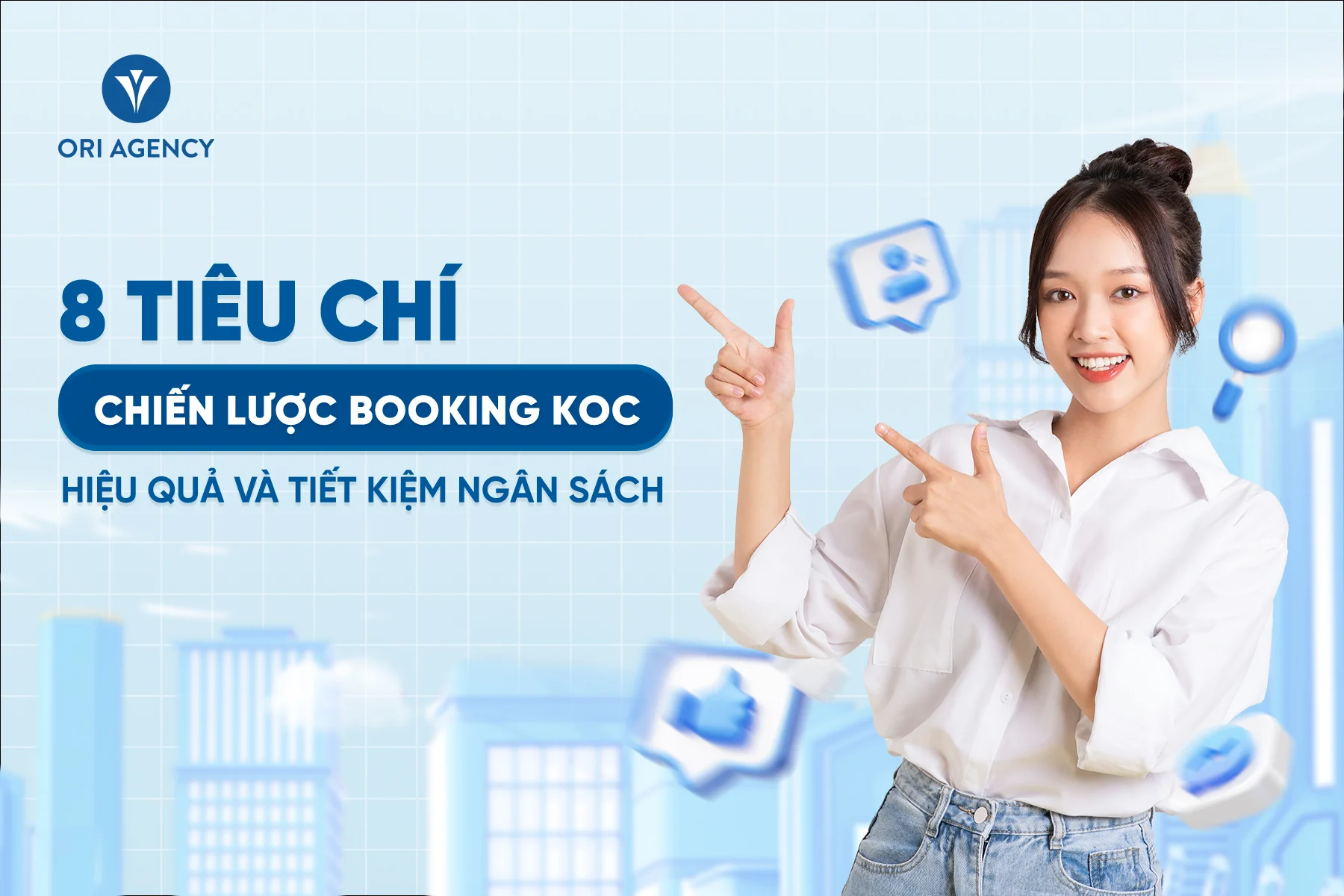 8 tiêu chí xây dựng chiến lược booking KOC hiệu quả và tiết kiệm ngân sách