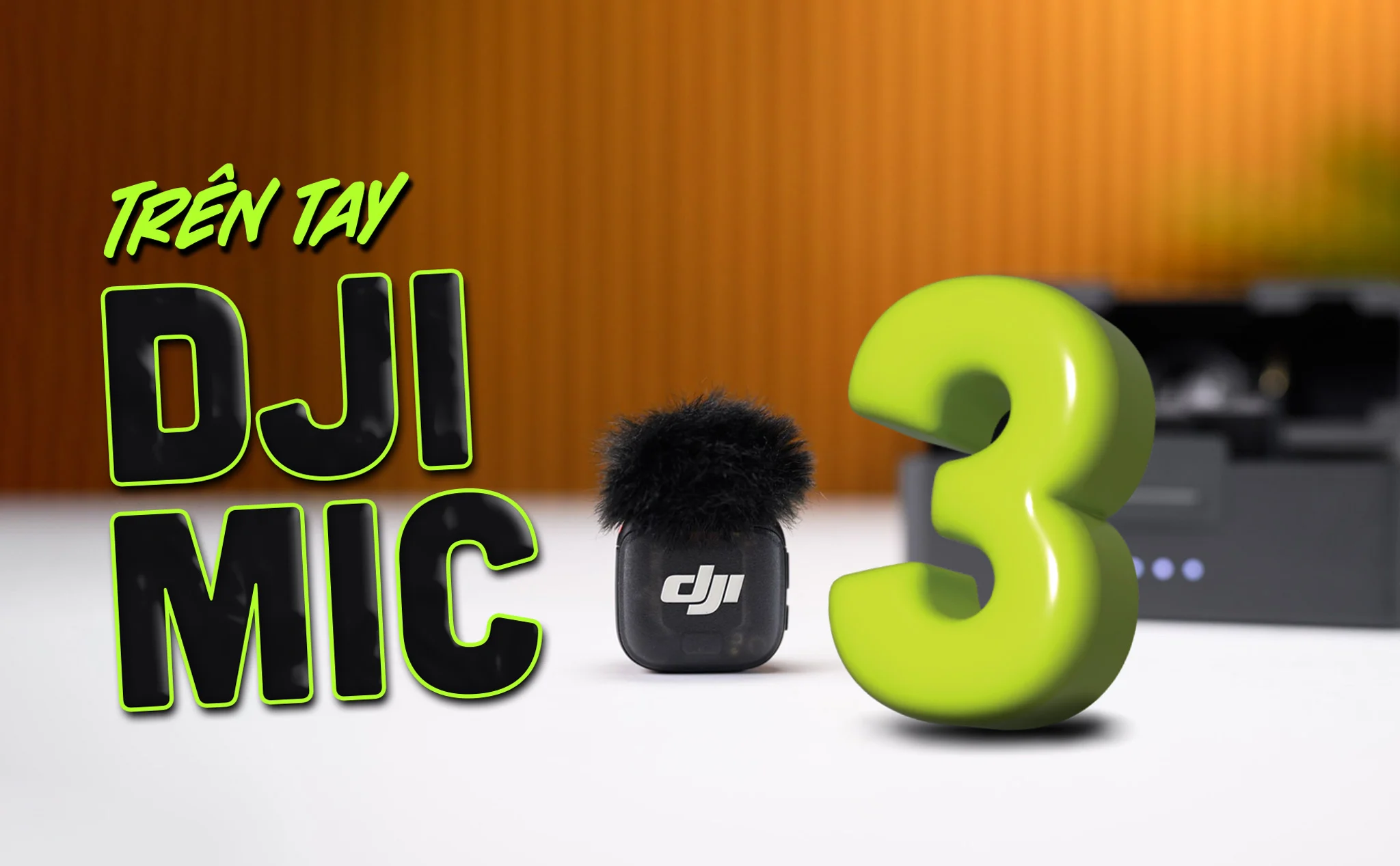 Trên tay DJI Mic 3: đơn giản, mạnh mẽ, an toàn tuyệt đối