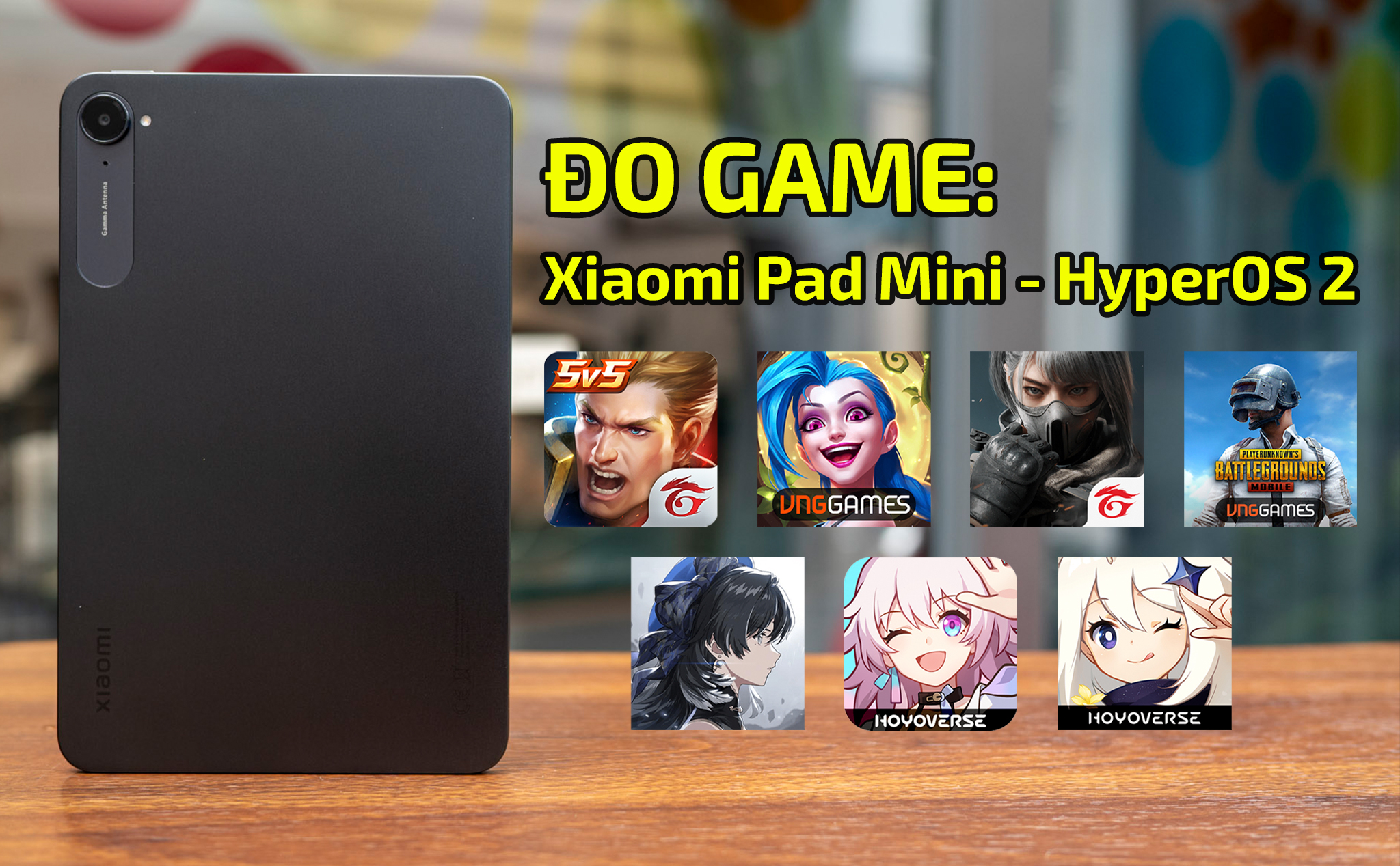 Đo Game: Xiaomi Pad Mini