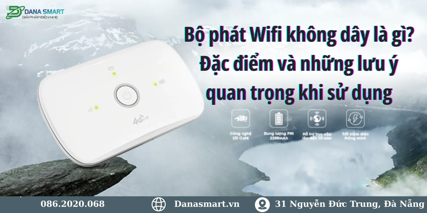 Bộ phát Wifi không dây là gì? Đặc điểm và lưu ý quan trọng khi sử dụng