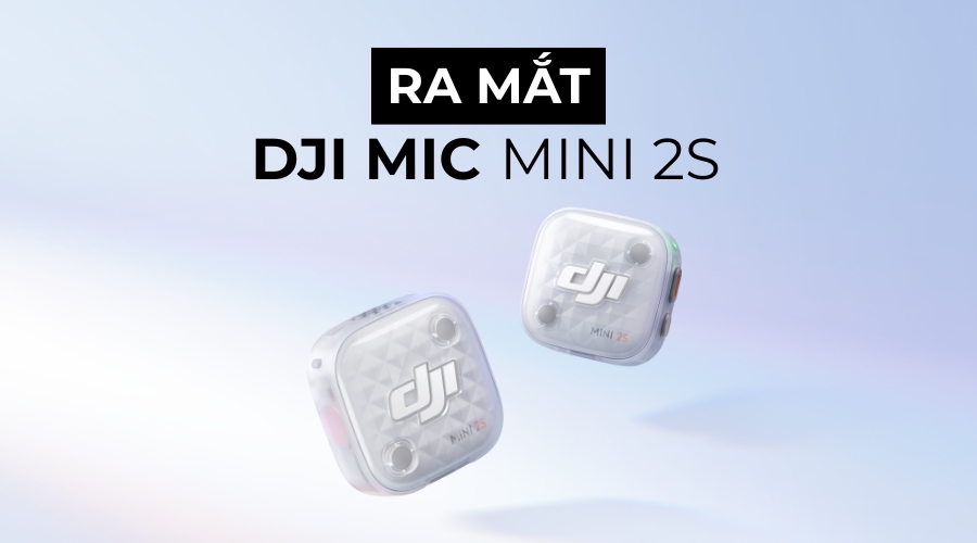 Ra Mắt DJI Mic Mini 2S: Microphone Mới “Nhỏ Nhưng Có Võ” Cho Mọi Content Creator