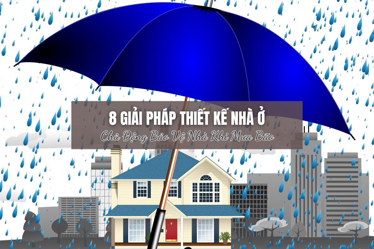Nhà Đẹp Ngày Nắng Chưa Chắc Đã Ổn Ngày Mưa: Có Những Thứ Nên Tính Từ Lúc Thiết Kế