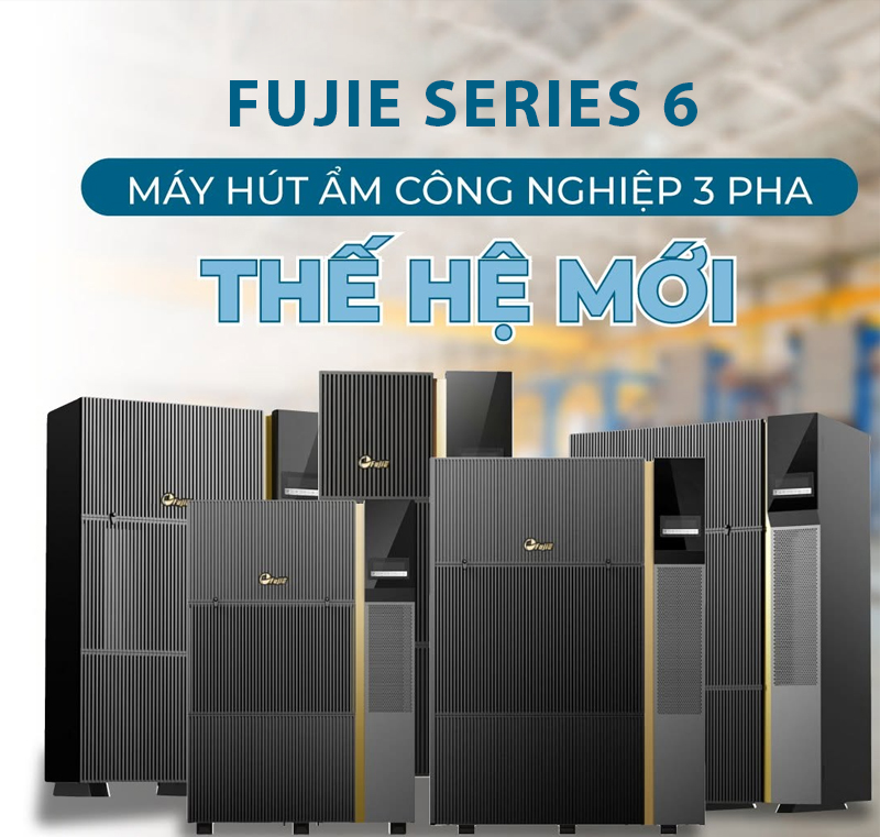 Fujie Series 6 - Dòng máy hút ẩm công nghiệp thế hệ mới