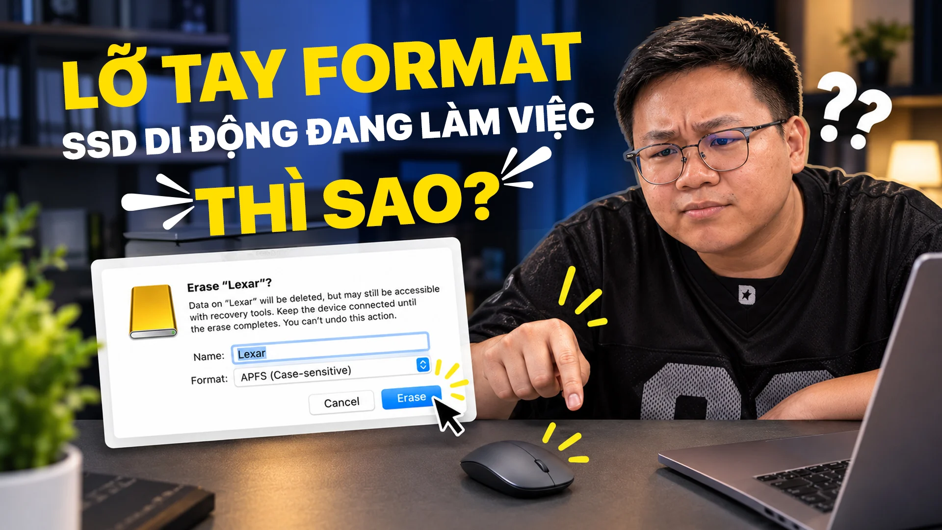 Lỡ tay format SSD di động đang làm việc thì sao? Đừng như mình.