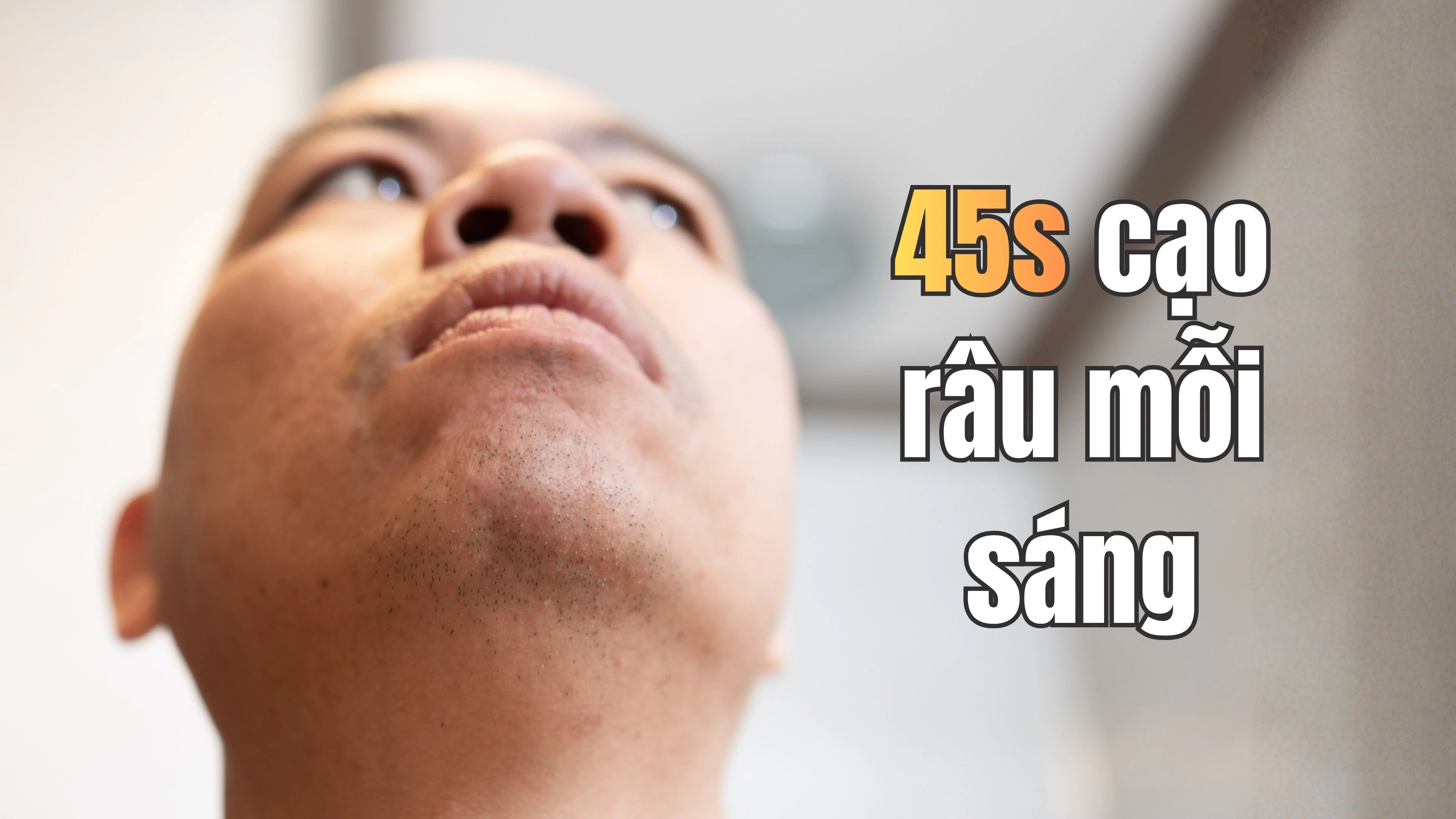 Cạo râu mỗi sáng chỉ mất 45 giây, nhưng đáng để quan tâm