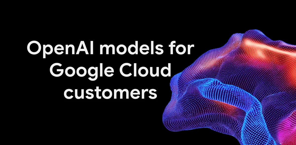 Mô hình GPT của OpenAI sắp có trên Google Cloud, Antigravity và Gemini Agent